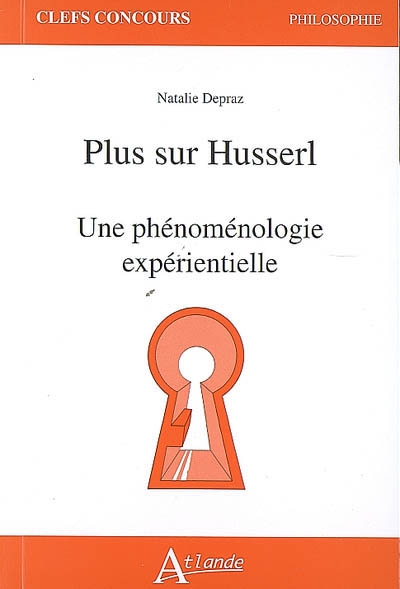 Plus sur Husserl : une phénoménologie expérientielle