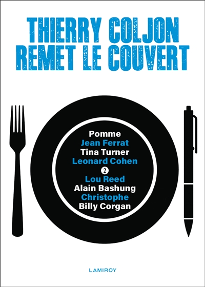 Thierry Coljon remet le couvert. Vol. 2. Pomme, Jean Ferrat, Tina Turner, Leonard Cohen, Lou Reed, Alain Bashung, Christophe, Billy Corgan