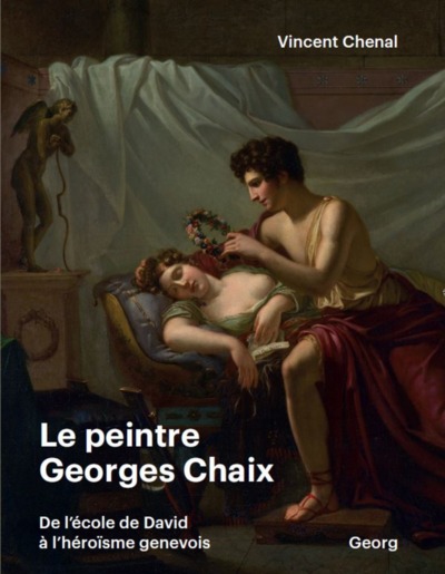 Le peintre Georges Chaix : de l’école de David à l’héroïsme genevois
