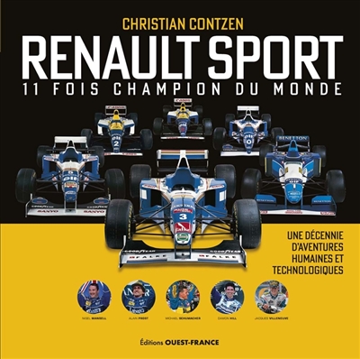 Renault Sport : 11 fois champion du monde : une décennie d'aventures humaines et technologiques