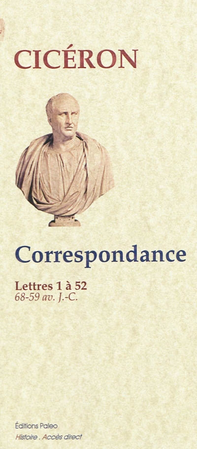 Correspondance. Vol. 1. Lettres 1 à 52 : 68-59 av. J.-C.