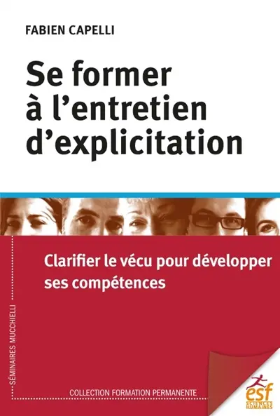Se former à l'entretien d'explicitation : clarifier le vécu pour développer ses compétences