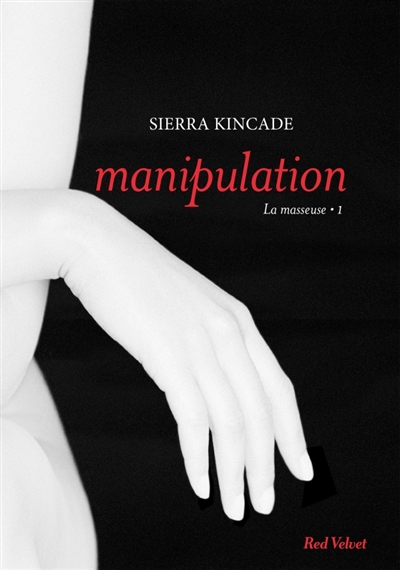 La masseuse. Vol. 1. Manipulation