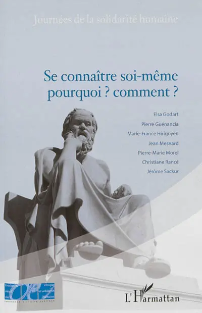 Se connaître soi-même : pourquoi ? Comment ? : actes du colloque du 15 septembre 2012