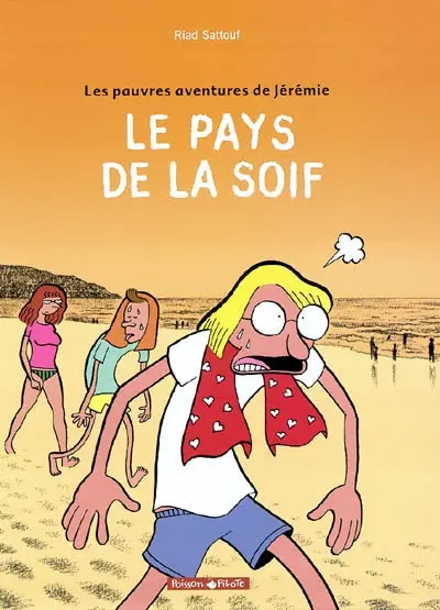 Les pauvres aventures de Jérémie. Vol. 2. Le pays de la soif