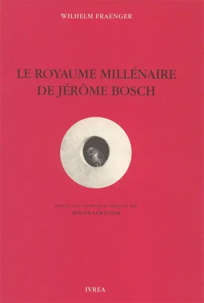 Le Royaume millénaire de Jérôme Bosch : fondements d'une interprétation