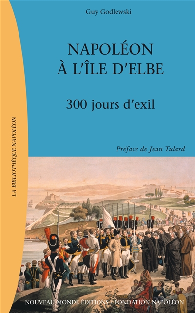 Napoléon à l'île d'Elbe : 300 jours d'exil