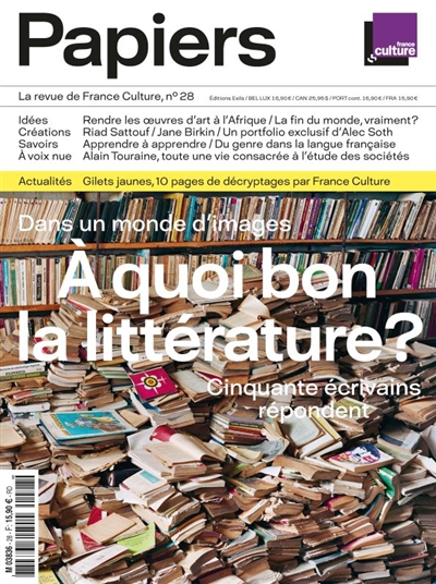 France Culture papiers, n° 28. A quoi bon la littérature dans un monde d'images ? : cinquante écrivains répondent
