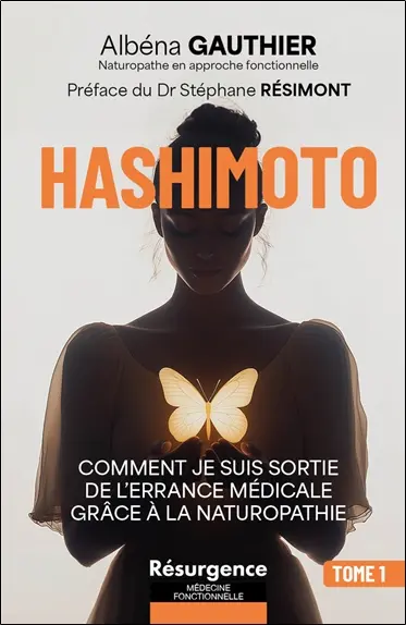 Hashimoto. Vol. 1. Comment je suis sortie de l'errance médicale grâce à la naturopathie