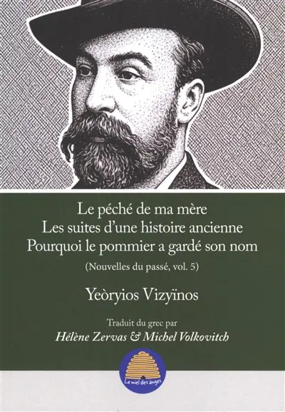 Nouvelles du passé. Vol. 5. Le péché de ma mère. Les suites d'une histoire ancienne. Pourquoi le pommier a gardé son nom
