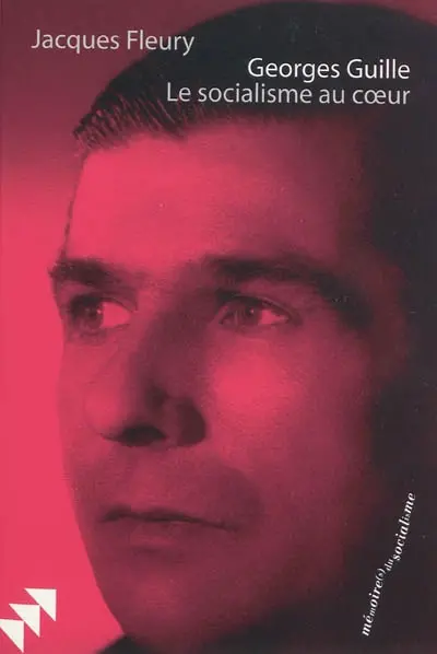 Georges Guille : le socialisme au coeur