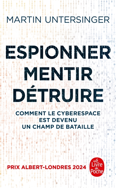 Espionner, mentir, détruire : comment le cyberespace est devenu un champ de bataille