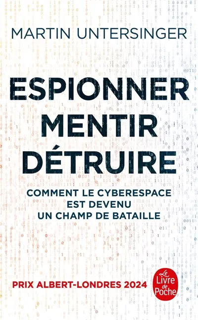 Espionner, mentir, détruire : comment le cyberespace est devenu un champ de bataille