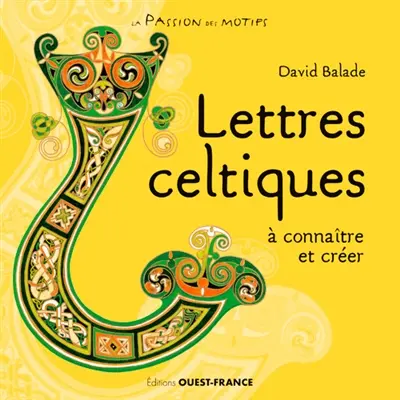 Lettres celtiques à connaître et créer
