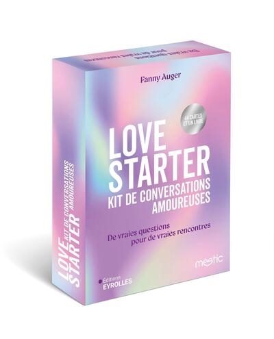 Love starter : kit de conversations amoureuses : de vraies questions pour de vraies rencontres