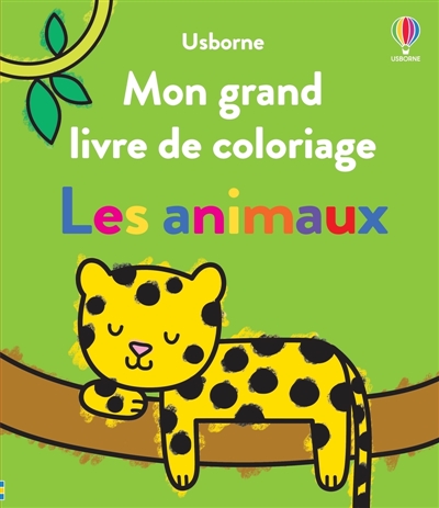 Les animaux : Mon grand livre de coloriage : Dès 3 ans