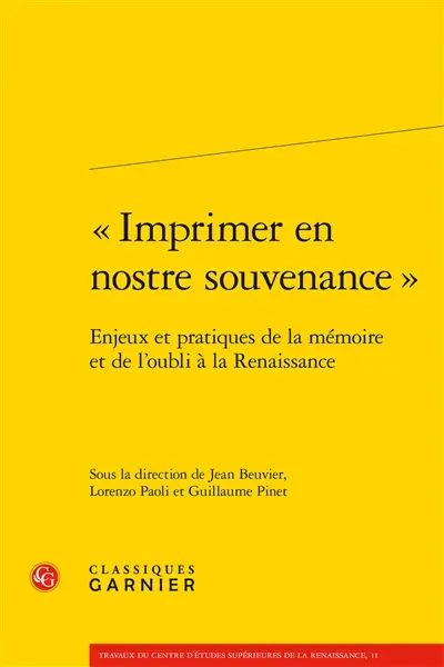 Imprimer en nostre souvenance : enjeux et pratiques de la mémoire et de l'oubli à la Renaissance