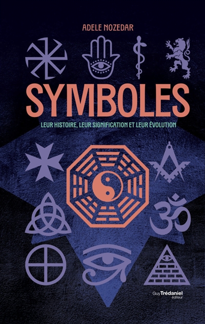 Symboles : leur histoire,...