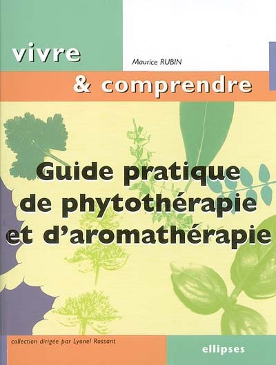 Guide pratique de phytothérapie et d'aromathérapie