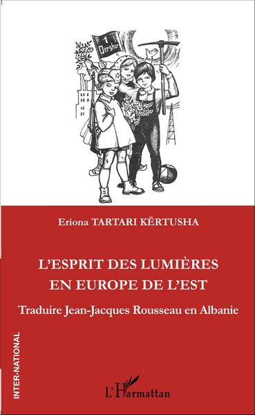 L'esprit des Lumières en Europe de l'Est : traduire Jean-Jacques Rousseau en Albanie