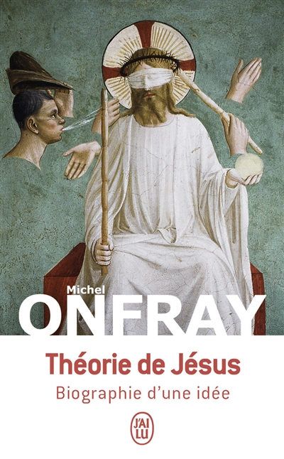 Théorie de Jésus : biographie d'une idée