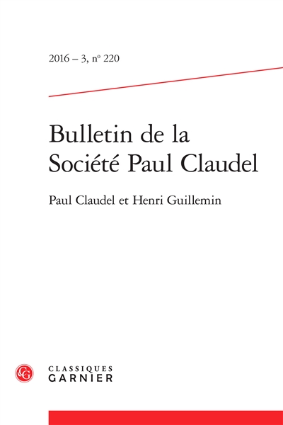 Bulletin de la Société Paul Claudel, n° 220. Paul Claudel et Henri Guillemin
