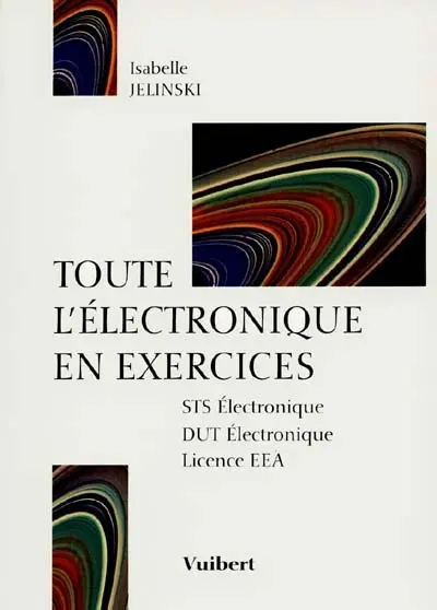 Toute l'électronique en exercices corrigés : BTS et DUT