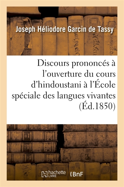 Discours prononcés à l'ouverture du cours d'hindoustani à l'Ecole spéciale des langues vivantes.