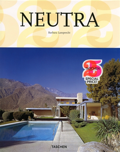 Richard Neutra : 1892-1970 : l'architecture pour une vie meilleure