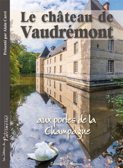 Le château de Vaudrémont : aux portes de la Champagne