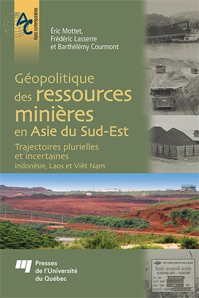 Géopolitique des ressources minières en Asie du Sud-Est : trajectoires plurielles et incertaines : Indonésie, Laos et Viêt Nam