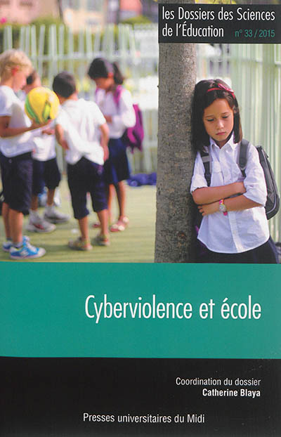 Dossiers des sciences de l'éducation (Les), n° 33. Cyberviolence et école