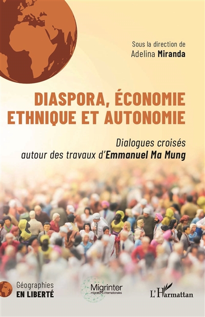 Diaspora, économie ethnique et autonomie : dialogues croisés autour des travaux d'Emmanuel Ma Mung
