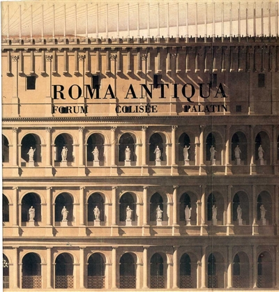 Roma antiqua : envois des architectes français : 1788-1924 : Forum, Colisée, Palatin : catalogue