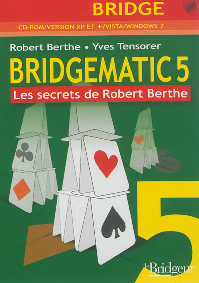 Bridgematic 5 : les secrets de Robert Berthe