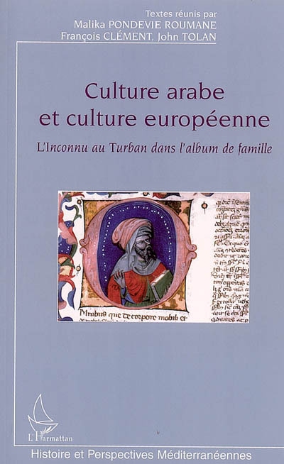 Culture arabe et culture européenne : l'inconnu au turban dans l'album de famille (colloque de Nantes, 14 et 15 décembre 2000)