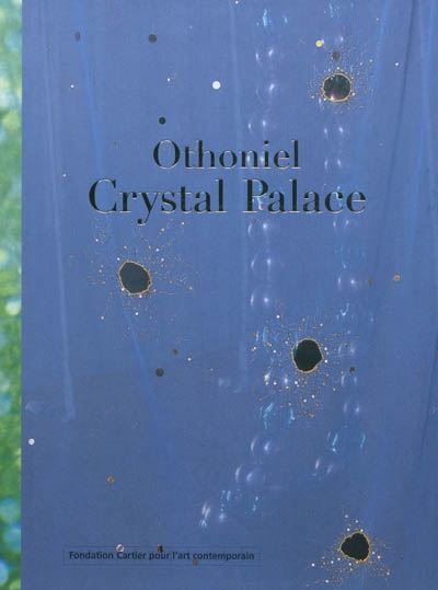 Othoniel, Crystal palace : exposition, Paris, Fondation Cartier pour l'art contemporain, du 31/10/2003 au 11/1/2004