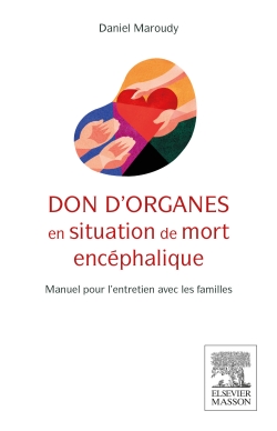 Don d'organes en situation de mort encéphalique : manuel pour l'entretien avec les familles