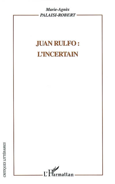 Juan Rulfo : l'incertain