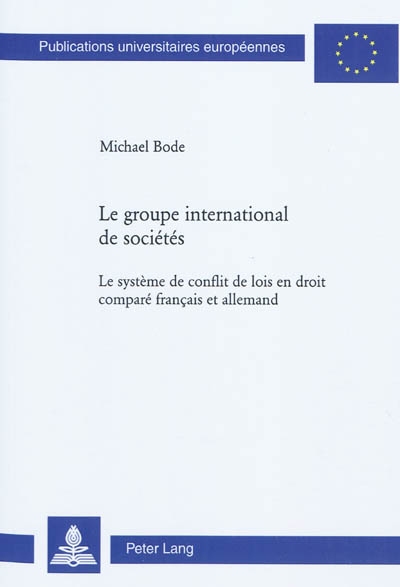 Le groupe international de sociétés : le système de conflit de lois en droit comparé français et allemand