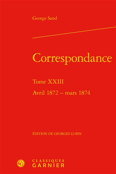 Correspondance. Vol. 23. Avril 1872-mars 1874