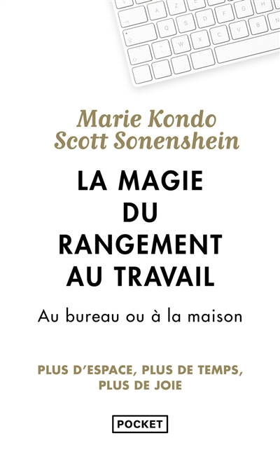 La magie du rangement au travail : au bureau ou à la maison