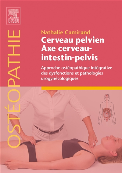 Approche ostéopathique intégrative des dysfonctions et pathologies urogynécologiques