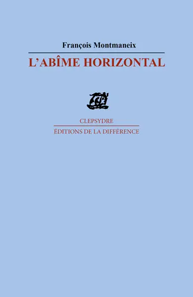L'abîme horizontal : poèmes