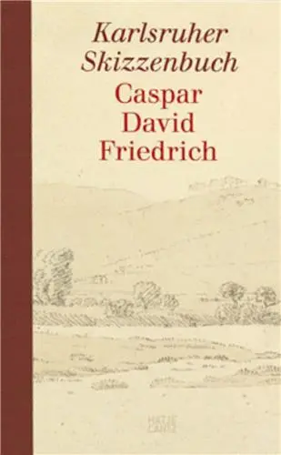 Caspar David Friedrich The Karlsruhe Sketchbook (Study edition)