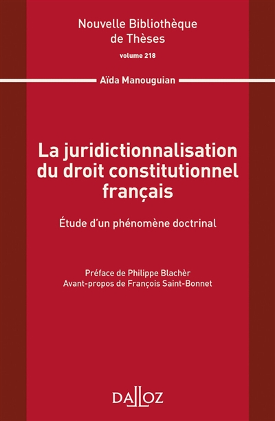 La juridictionnalisation du droit constitutionnel français : étude d'un phénomène doctrinal