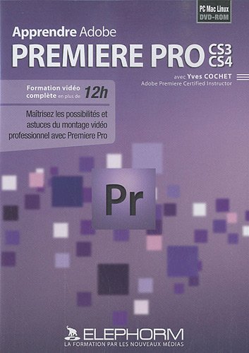 Apprendre Adobe Première Pro CS3-CS4
