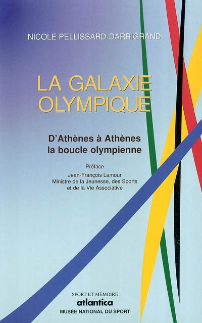 La galaxie olympique : D'Athènes à Athènes, la boucle olympienne, 1896-2004