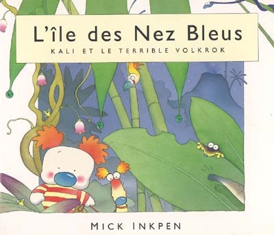 L'île des nez bleus : Kali et le terrible Volkrok