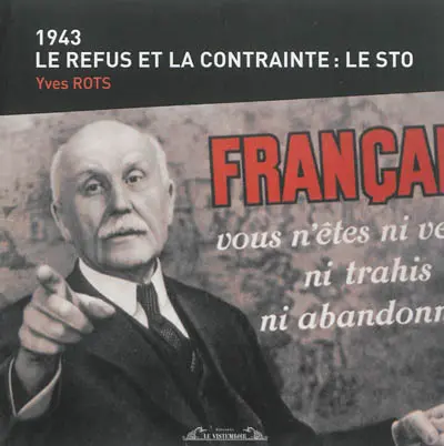 Le refus et la contrainte : le STO : 1943
